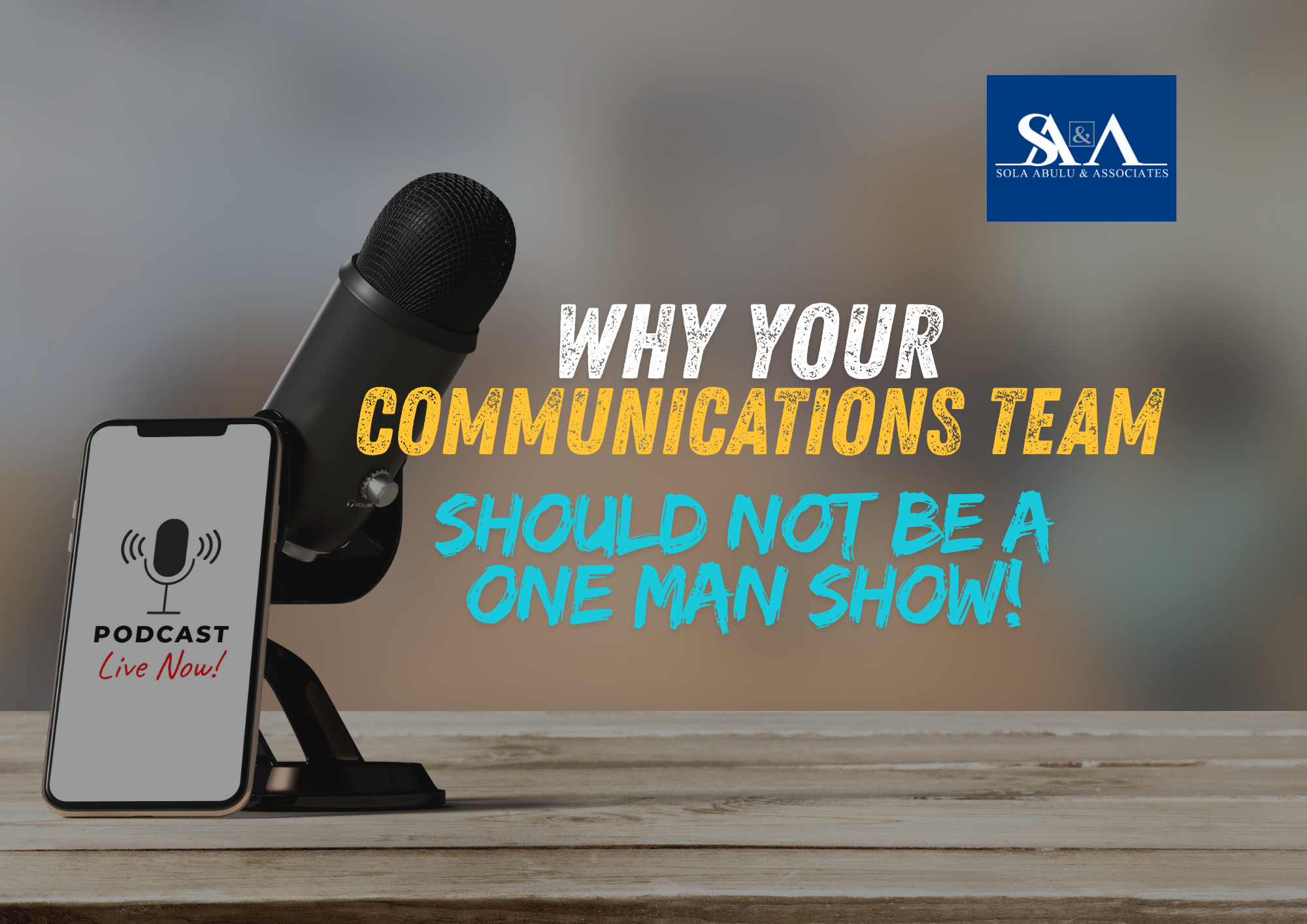 Why Your Communications Team Should Not Be A One Man Show! - Sola Abulu ...